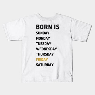 Born is friday dark Kids T-Shirt